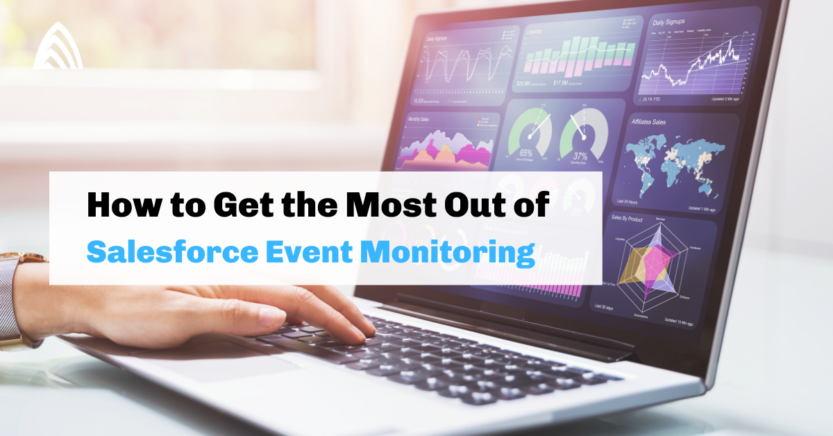 How to Get the Most Out of Salesforce Event Monitoring