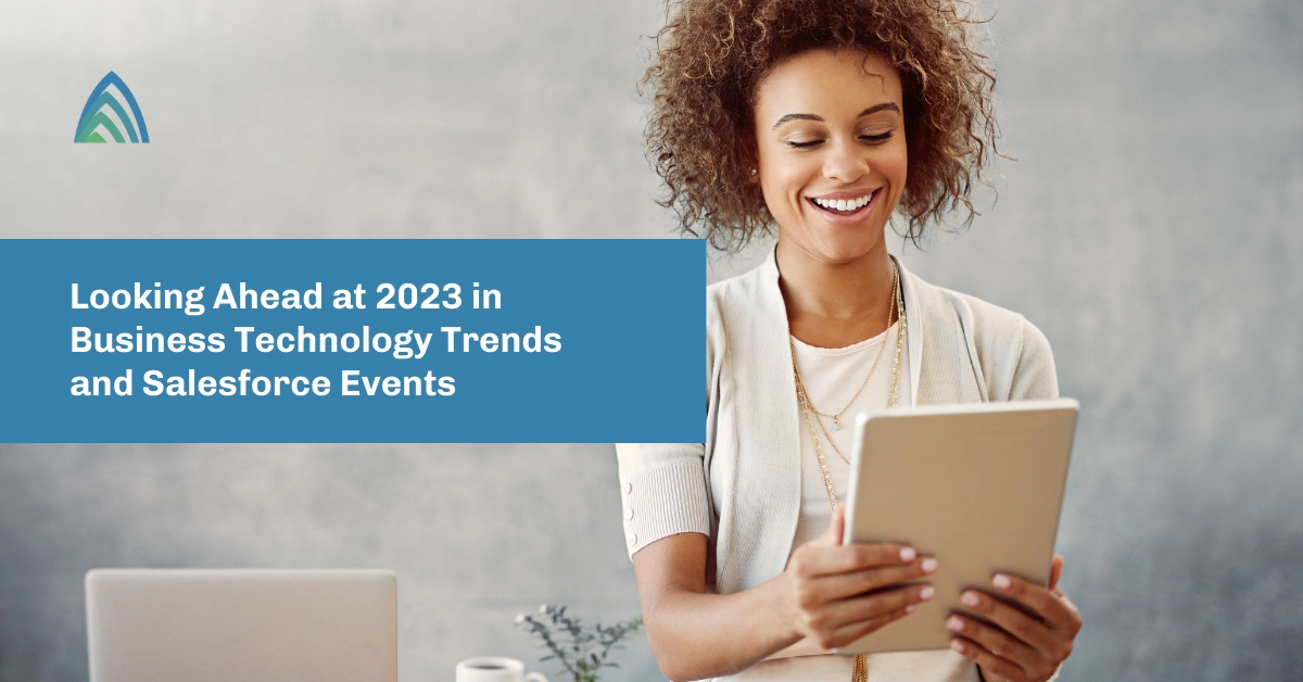 Looking Ahead at 2023 in Business Technology Trends and Salesforce Events