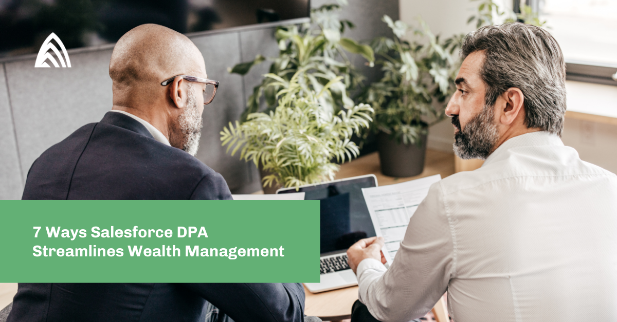 7 Ways Salesforce DPA Streamlines Wealth Management