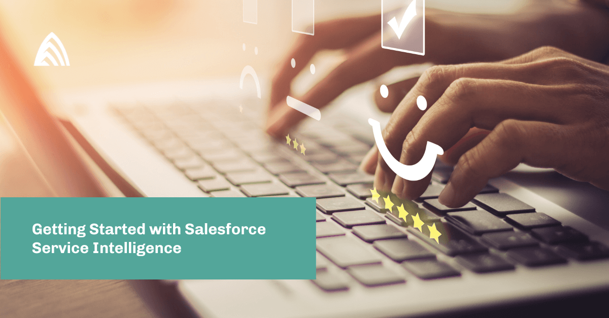 Getting Started with Salesforce Service Intelligence