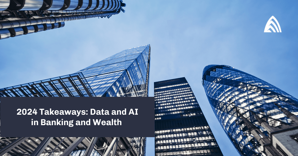 Data and AI in Banking and Wealth Management Top Takeaways of 2024