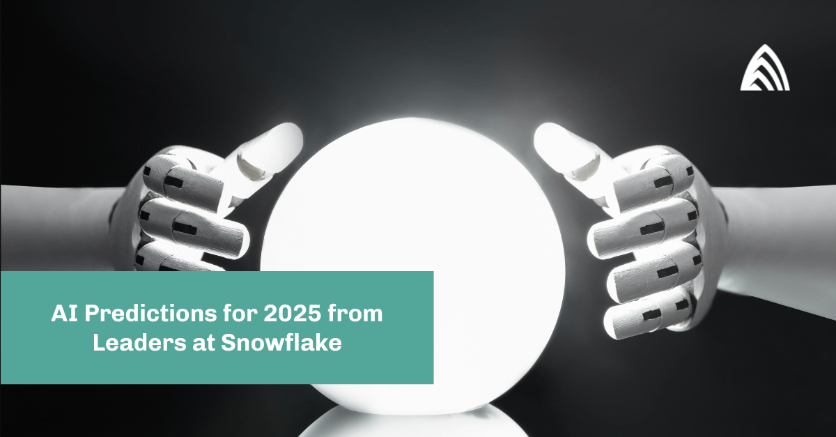 8 Spot-On AI Predictions for 2025 from Leaders at Snowflake