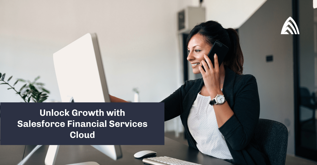 Unlock Growth with Salesforce Financial Services Cloud