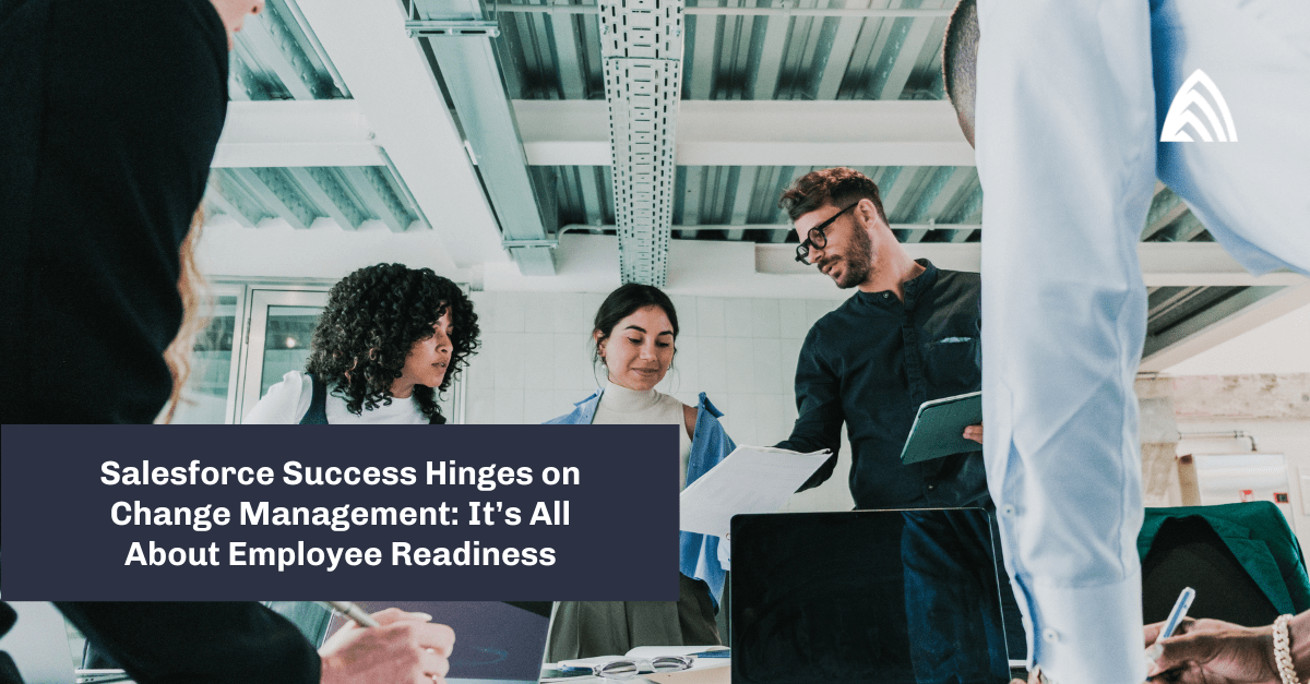 Atrium Blog: Salesforce Sucess is about Employee Readiness